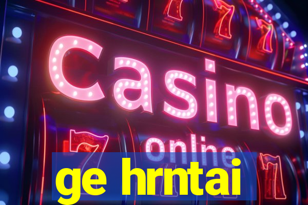 ge hrntai